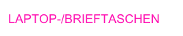 LAPTOP-/BRIEFTASCHEN